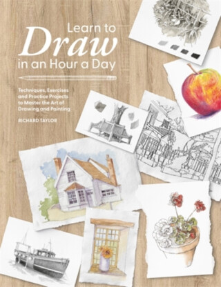 Learn to Draw in an Hour a Day - Taylor Richard