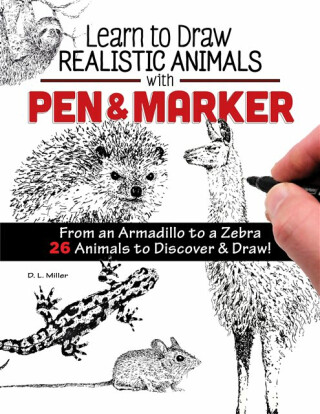 Learn to Draw Realistic Animals with Pen & Marker - Linda Lael Miller