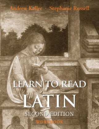 Learn to Read Latin – Workbook Set 2e - Andrew Keller,Stephanie Russell