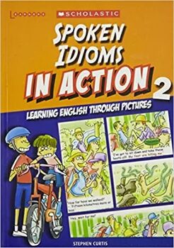 Learners - Spoken Idioms in Action 2 - Stephen Curtis