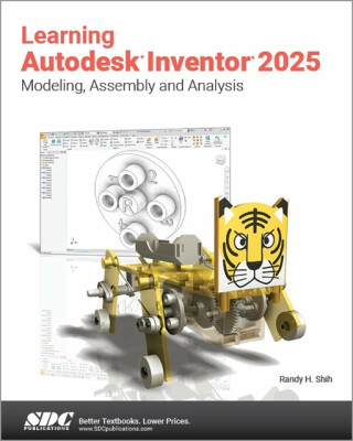Learning Autodesk Inventor 2025 - Randy H. Shih