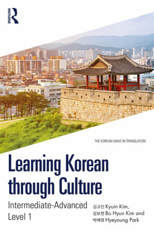 Learning Korean through Culture - Haboush JaHyun Kim,Kyuin Kim,Hyeyoung Park