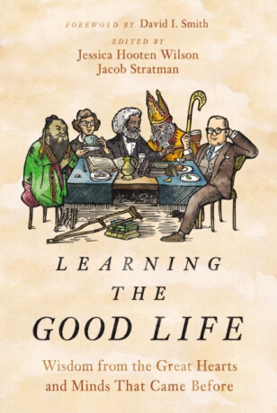 Learning the Good Life - Jacob Stratman,Jessica Hooten Wilson