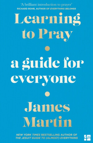Learning to Pray - James Martin