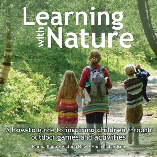 Learning with Nature - Anna Richardson,Marina Robb,Victoria Mew