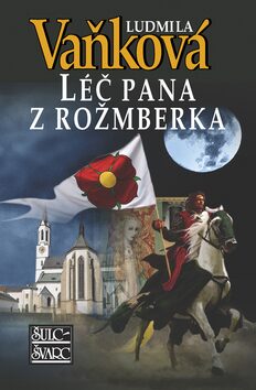 Léč pana z Rožmberka - Ludmila Vaňková