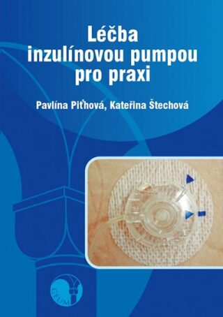 Léčba inzulínovou pumpou pro praxi - Kateřina Štechová,Piťhová Pavlína