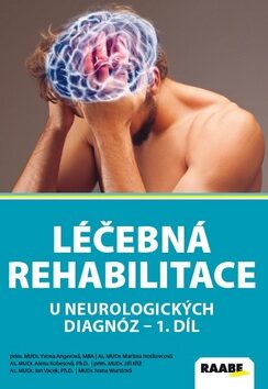 Léčebná rehabilitace u neurologických diagnóz - 1. díl - Jan Vacek,Martina Hoskovcová