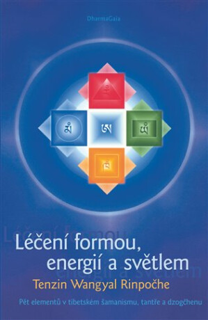 Léčení formou, energií a světlem - Tenzin Wangyal Rinpoche
