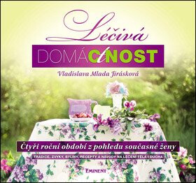Léčivá domáctnost - Vladislava Jirásková Mladá