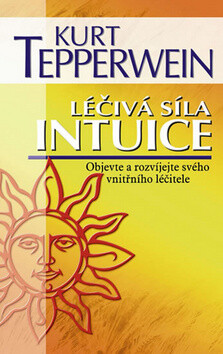 Léčivá síla intuice - Kurt Tepperwein