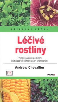 Léčivé rostliny-Přírodní léčba - Andrew Chevallier