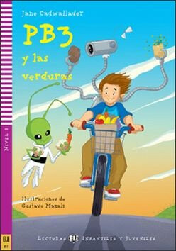 Lecturas ELI Infantiles y Juveniles 2/A1: PB3 y las verduras + Downloadable Multimedia - Jane Cadwallader