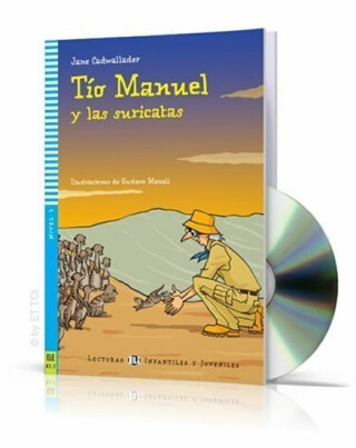 Lecturas ELI Infantiles y Juveniles 3/A1.1: Tío Manuel y las suricatas + Downloadable Multimedia - Jane Cadwallader