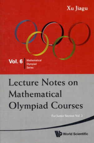 Lecture Notes On Mathematical Olympiad Courses: For Junior Section (In 2 Volumes) - Jiagu  Xu