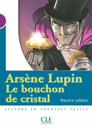Lectures Mise en scéne 1: Le bouchon de cristal - Livre - Maurice Leblanc,Catherine Barnoud-Bedel