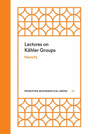 Lectures on Kahler Groups - Pierre Py