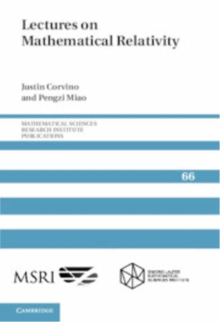 Lectures on Mathematical Relativity - Justin  Corvino,Pengzi  Miao