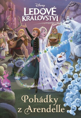 Ledové království Pohádky z Arendelle - kolektiv autorů