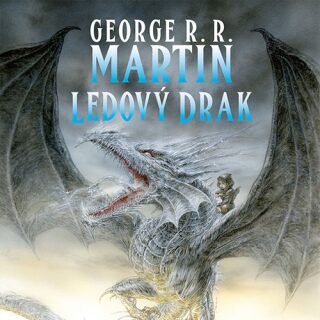 Ledový drak - George R.R. Martin,Marie Štípková