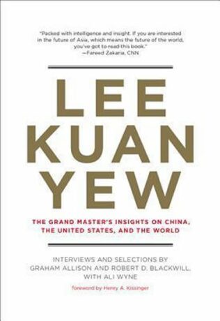 Lee Kuan Yew : The Grand Master´s Insights on China, the United States, and the World - Allison Graham