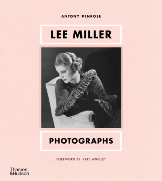 Lee Miller: Photographs - Antony Penrose,Kate Winslet