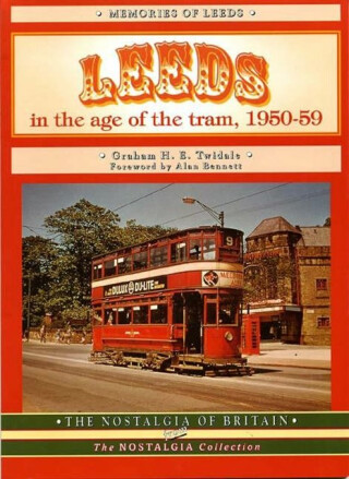 Leeds in the Age of the Tram - Graham Twidale