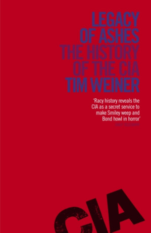 Legacy of Ashes - Tim Weiner