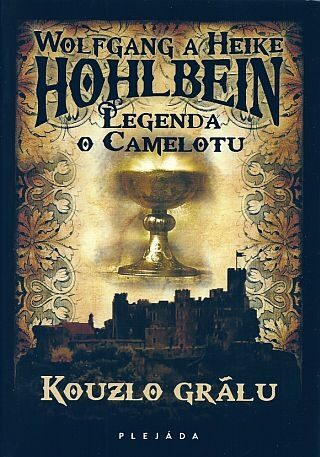 Legenda o Camelotu I: Kouzlo grálu - Wolfgang Hohlbein,Heike Hohlbein