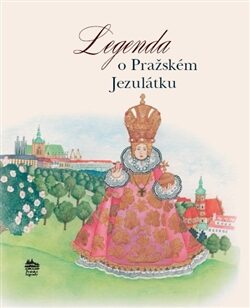 Legenda o Pražském Jezulátku - Ivana Pecháčková