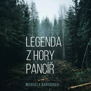 Legenda z hory Pancíř - Michaela Bartošová