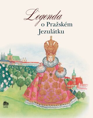 Legende vom Prager Jesulein (německy) - Ivana Pecháčková