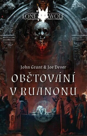Lone Wolf : Obětování v Ruanonu - Legendy o Osamělém vlkovi 6 - Joe Dever,John Grant