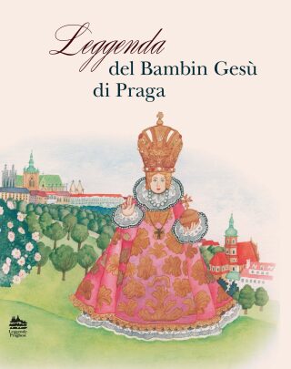 Leggenda del bambin Gesú di Praga (italsky) - Ivana Pecháčková,Jarmila Marešová
