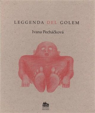 Leggenda del Golem: Legenda o Golemovi (italsky) - Ivana Pecháčková