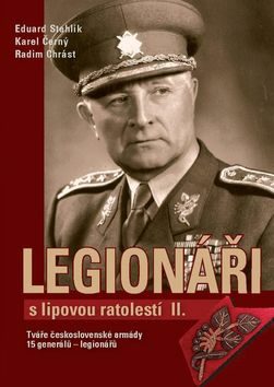 Legionáři s lipovou ratolestí II. - Karel Černý,Eduard Stehlík,Radim Chrást