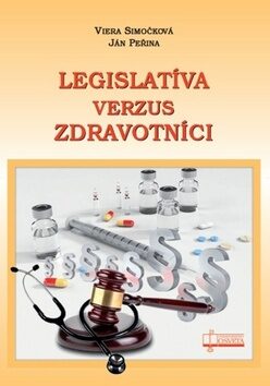 Legislatíva verzus zdravotníci - Viera Simočková,Jan Peřina