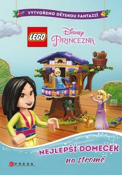 LEGO® Disney Princezna™. Nejlepší domeček na stromě - Kolektiv