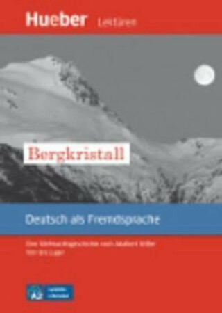 Leichte Literatur A2: Bergkristall, Leseheft - Adalbert Stifter