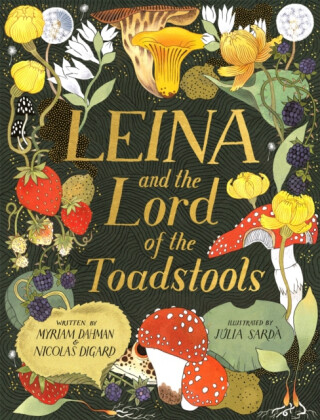 Leina and the Lord of the Toadstools - Nicolas Digard,Myriam Dahman
