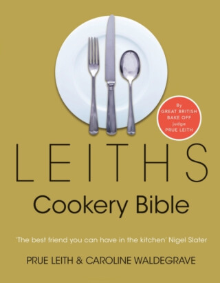 Leiths Cookery Bible: 3rd ed. - Caroline Waldegrave,Prue Leith
