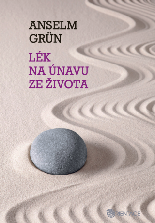 Lék na únavu ze života - Anselm Grün