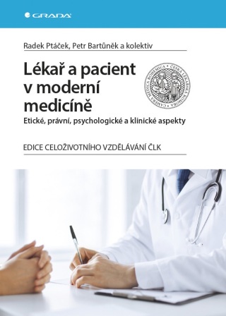 Lékař a pacient v moderní medicíně - Petr Bartůněk,Radek Ptáček,kolektiv a