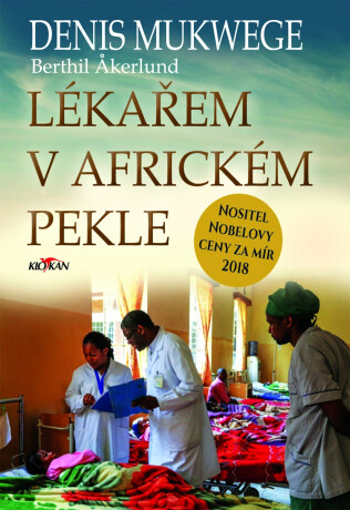 Lékařem v africkém pekle - Denis Mukwege,Berthil Åkerlund