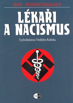 Lékaři a nacismus - Hans-Henning Scharsach