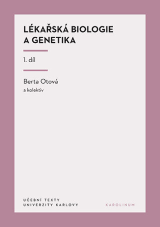 Lékařská biologie a genetika 1. díl - Berta Otová