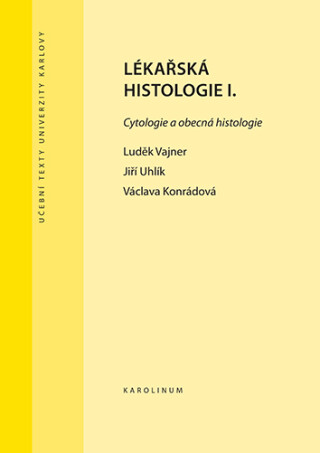 Lékařská histologie I. - Václava Konrádová,Luděk Vajner,Jiří Uhlík