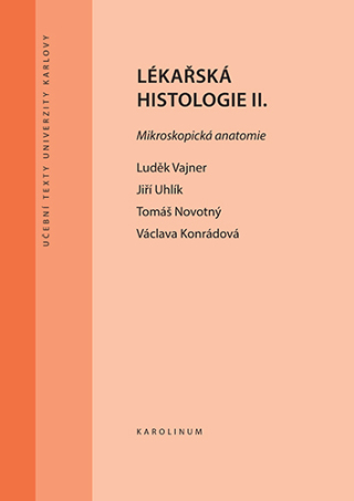 Lékařská histologie II. Mikroskopická anatomie - Václava Konrádová,Luděk Vajner,Jiří Uhlík