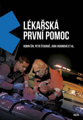 Lékařská první pomoc - Robin Šín,Petr Štourač,Jana Vidunová