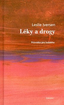 Léky a drogy - Leslie Iversen